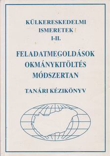 HORVÁTHNÉ GAÁL ÉVA - Külkereskedelmi ismeretek I-II. - Tanári kézikönyv [antikvár]