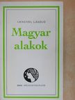 Lengyel László - Magyar alakok [antikvár]