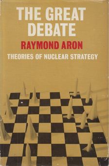 Raymond Aron - The Great Debate [antikvár]