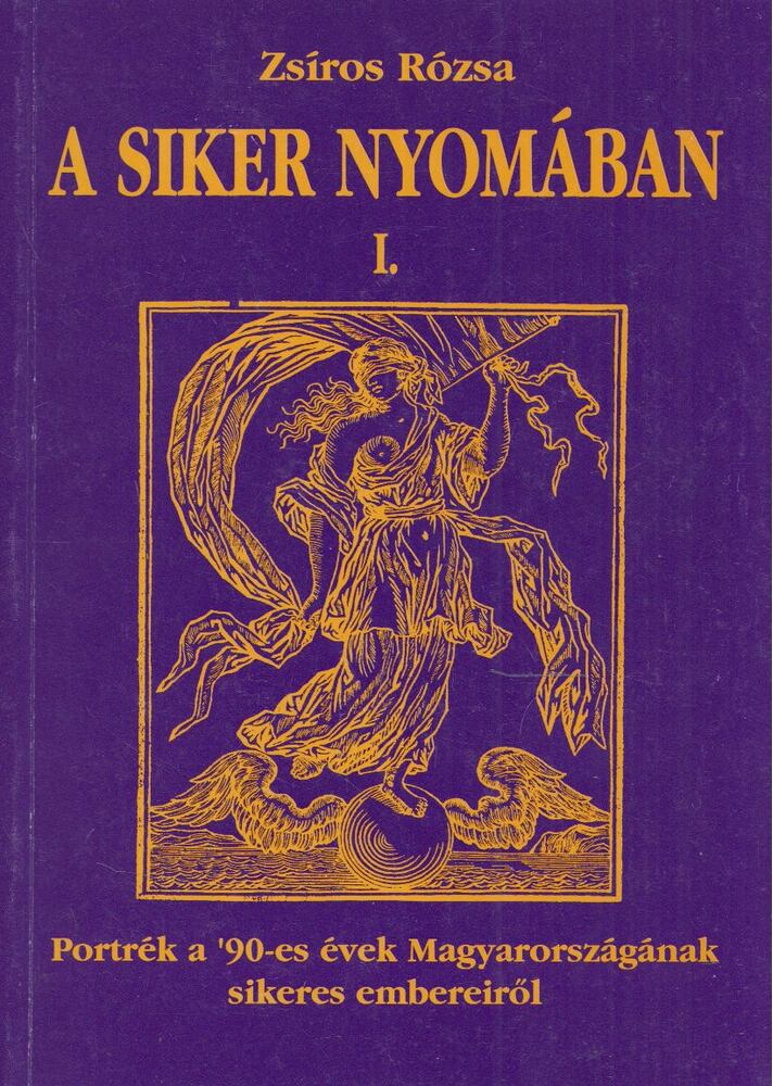 Zsíros Rózsa - A siker nyomában I. [antikvár]