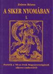 Zsíros Rózsa - A siker nyomában I. [antikvár]
