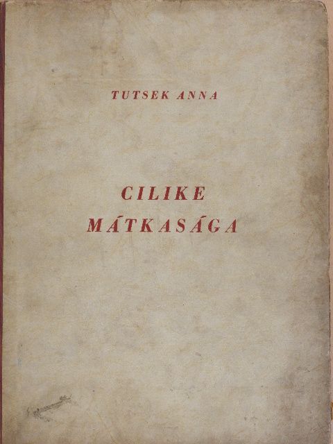Tutsek Anna - Cilike mátkasága [antikvár]