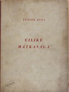 Tutsek Anna - Cilike mátkasága [antikvár]