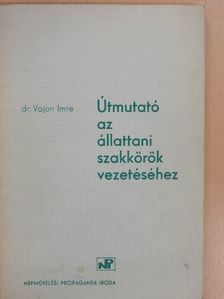 Dr. Vajon Imre - Útmutató az állattani szakkörök vezetéséhez [antikvár]
