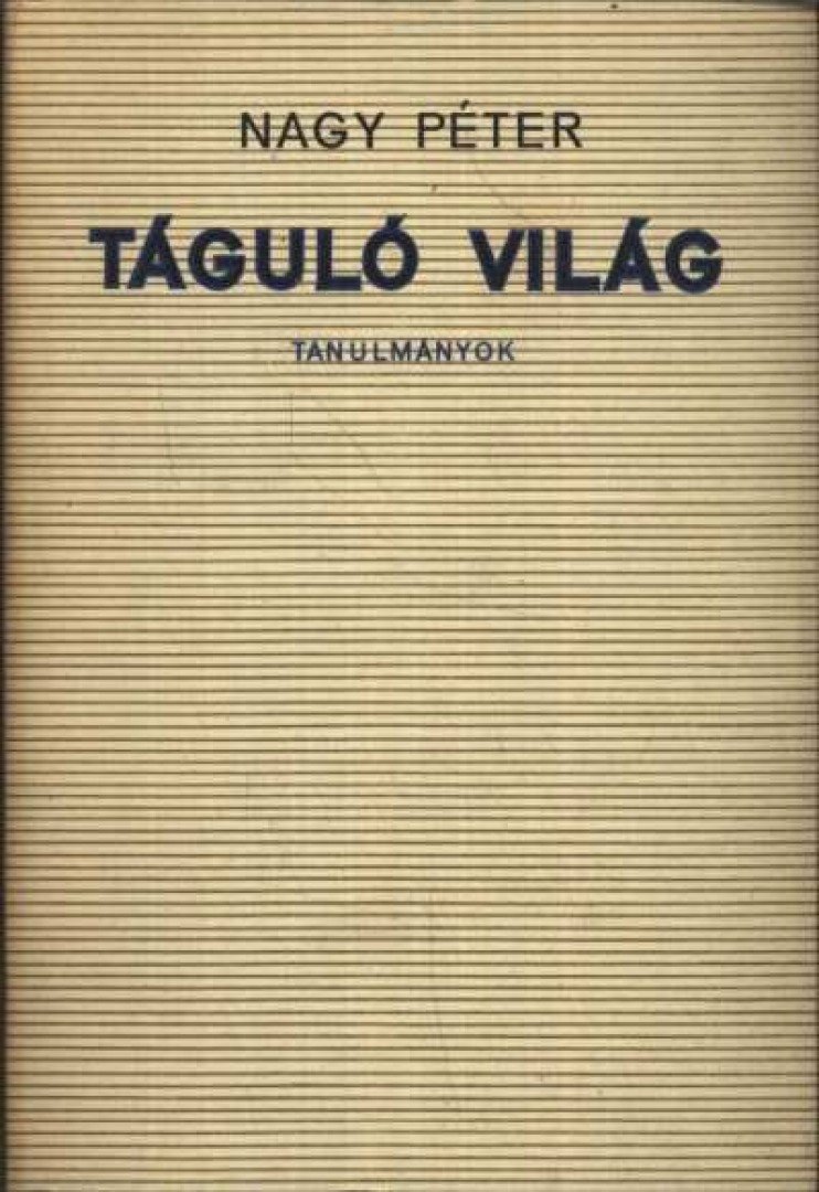 NAGY PÉTER - Táguló világ [antikvár]
