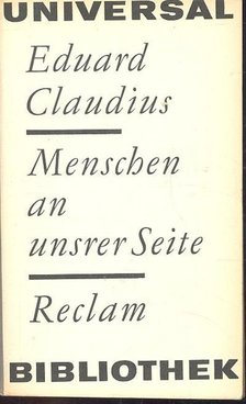 Claudius, Eduard - Menschen an unsrer Seite [antikvár]