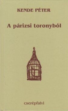 KENDE PÉTER - A párizsi toronyból [antikvár]