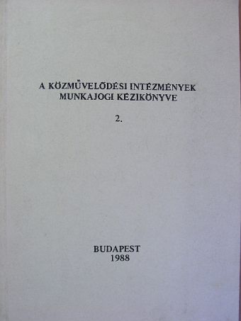 Dr. Ferencz Győző - A közművelődési intézmények munkajogi kézikönyve 2. [antikvár]