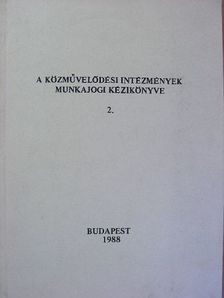 Dr. Ferencz Győző - A közművelődési intézmények munkajogi kézikönyve 2. [antikvár]