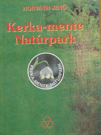 Horváth Jenő - Kerka-mente Natúrpark [antikvár]