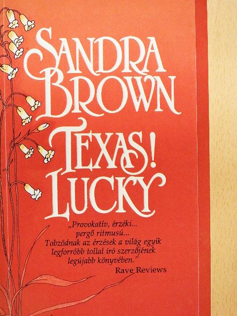 Sandra Brown - Texas! Lucky [antikvár]