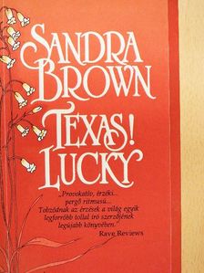 Sandra Brown - Texas! Lucky [antikvár]