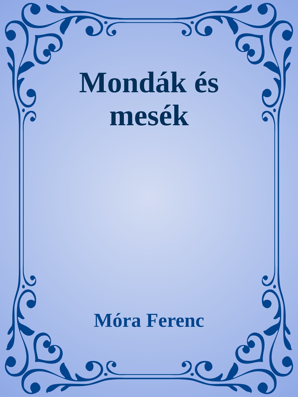 Móra Ferenc - Mondák és mesék [eKönyv: epub, mobi]