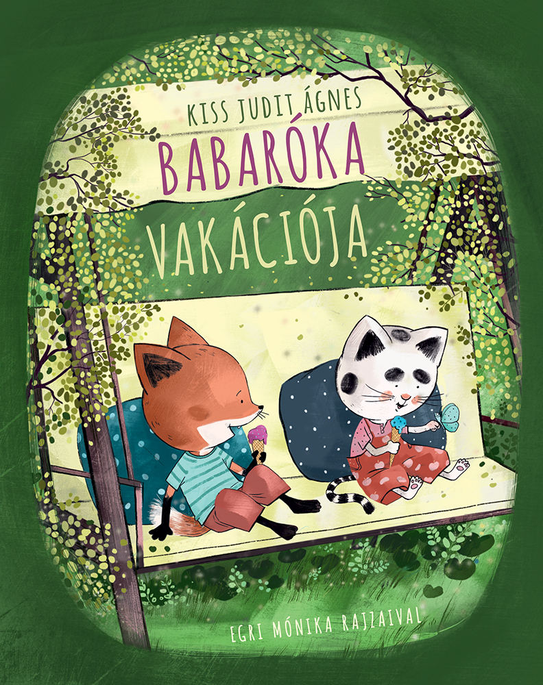 Kiss Judit Ágnes - Babaróka vakációja