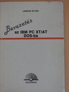 Lángos István - Bevezetés az IBM PC XT/AT DOS-ba [antikvár]