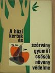 Pap Mózes - A házikertek és szórványgyümölcsösök növényvédelme [antikvár]