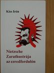 Kiss Irén - Nietzsche Zarathustrája az ezredfordulón [antikvár]