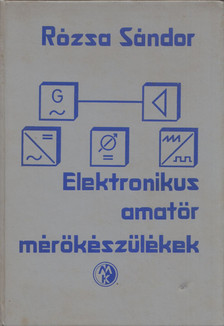 Rózsa Sándor - Elektronikus amatőr mérőkészülékek [antikvár]