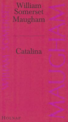 William Somerset Maugham - Catalina [antikvár]