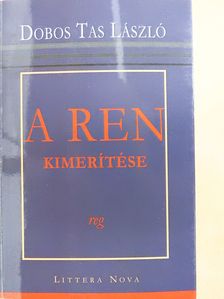 Dobos Tas László - A ren kimerítése (dedikált példány) [antikvár]