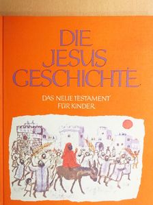 Wilhelm Beneker - Die Jesus Geschichte [antikvár]