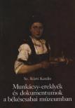 SZ. KÜRTI KATALIN - Munkácsy-ereklyék és dokumentumok a békéscsabai múzeumban [antikvár]