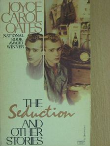 Joyce Carol Oates - The Seduction  [antikvár]