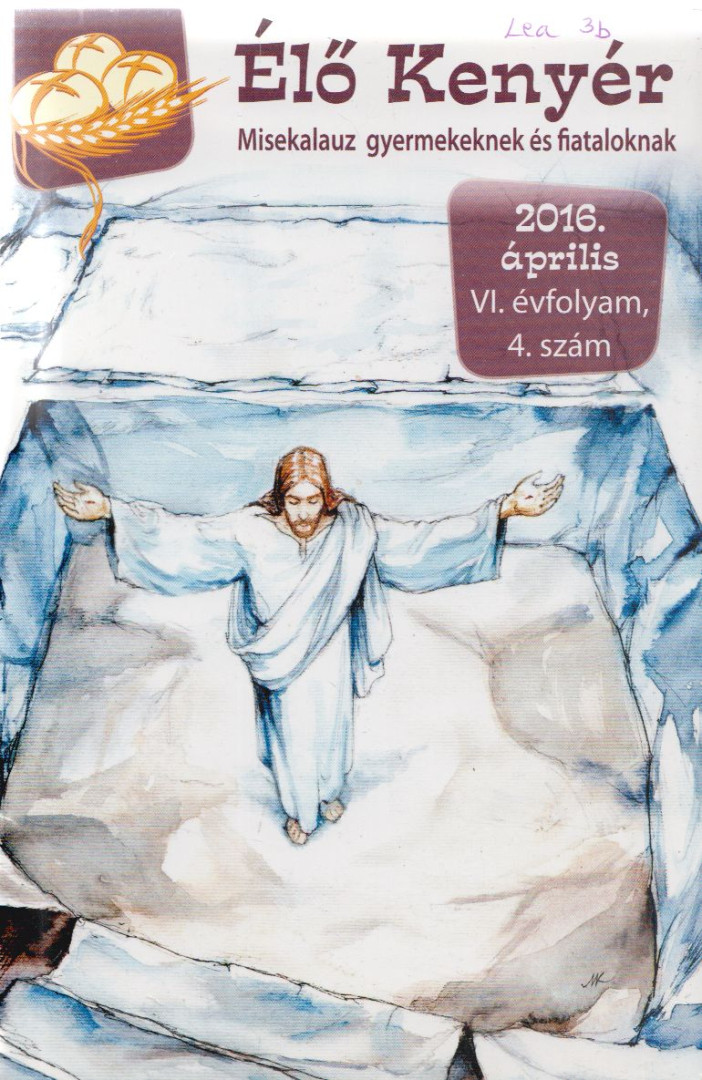 Papp Tamás (szerk.) - Élő Kenyér 2016. április VI. évf. 4. szám [antikvár]