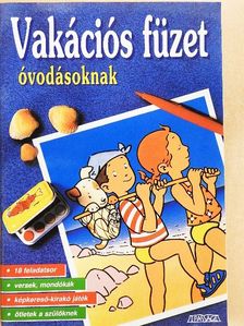 Vakációs füzet óvodásoknak [antikvár]