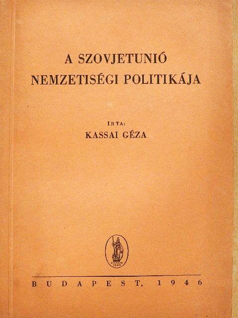 Kassai Géza - A Szovjetunió nemzetiségi politikája [antikvár]