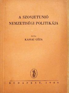 Kassai Géza - A Szovjetunió nemzetiségi politikája [antikvár]