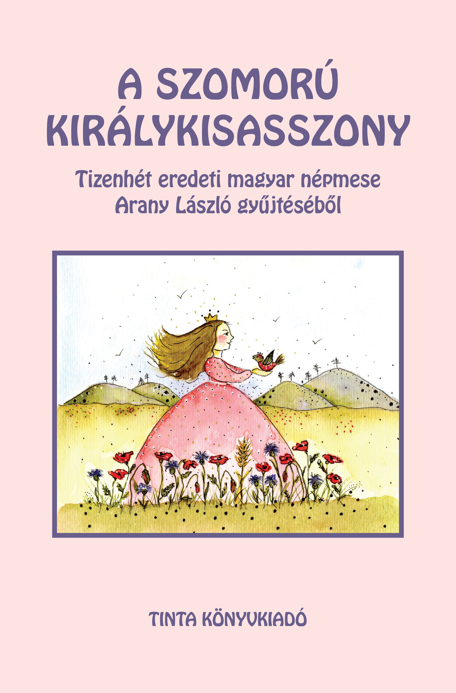 Arany László[szerk.] - A szomorú királykisasszony
