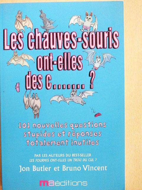 Bruno Vincent - Le chauves-souris ont-elles des c.......? [antikvár]