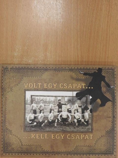 B. Müller Magda - Volt egy csapat... Kell egy csapat (dedikált példány) [antikvár]