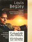 Louis Begley - Schmidt története [antikvár]