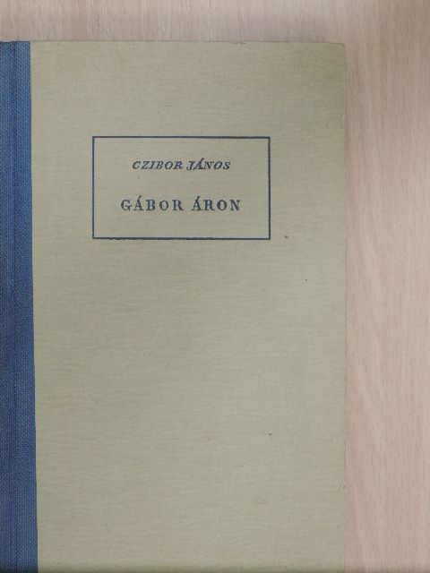 Czibor János - Gábor Áron [antikvár]