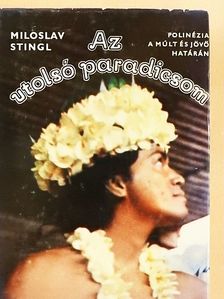 Miloslav Stingl - Az utolsó paradicsom [antikvár]