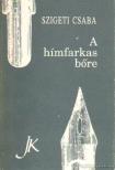 SZIGETI CSABA - A hímfarkas bőre [antikvár]