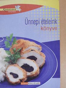 Balogh Lászlóné - Ünnepi ételeink könyve [antikvár]