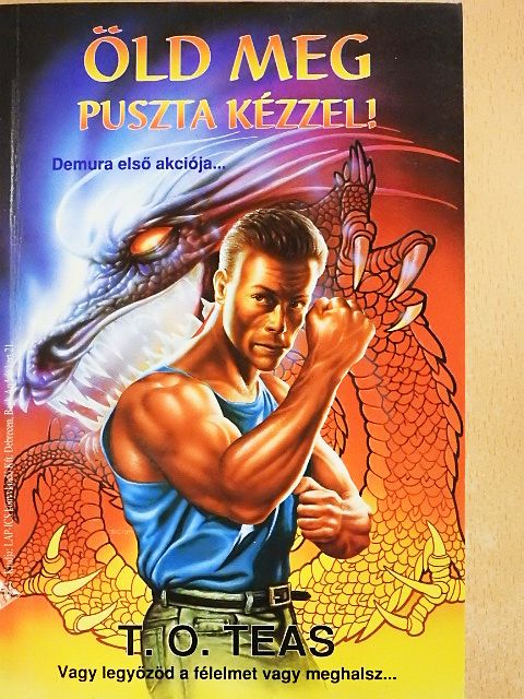 T. O. Teas - Öld meg puszta kézzel! [antikvár]