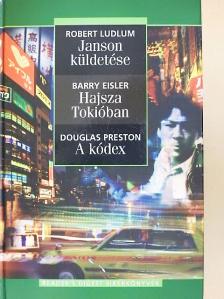 Barry Eisler - Janson küldetése/Hajsza Tokióban/A kódex [antikvár]
