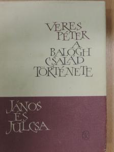 Veres Péter - A Balogh család története III. [antikvár]