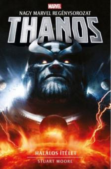 Stuart Moore - Thanos - Halálos ítélet [antikvár]
