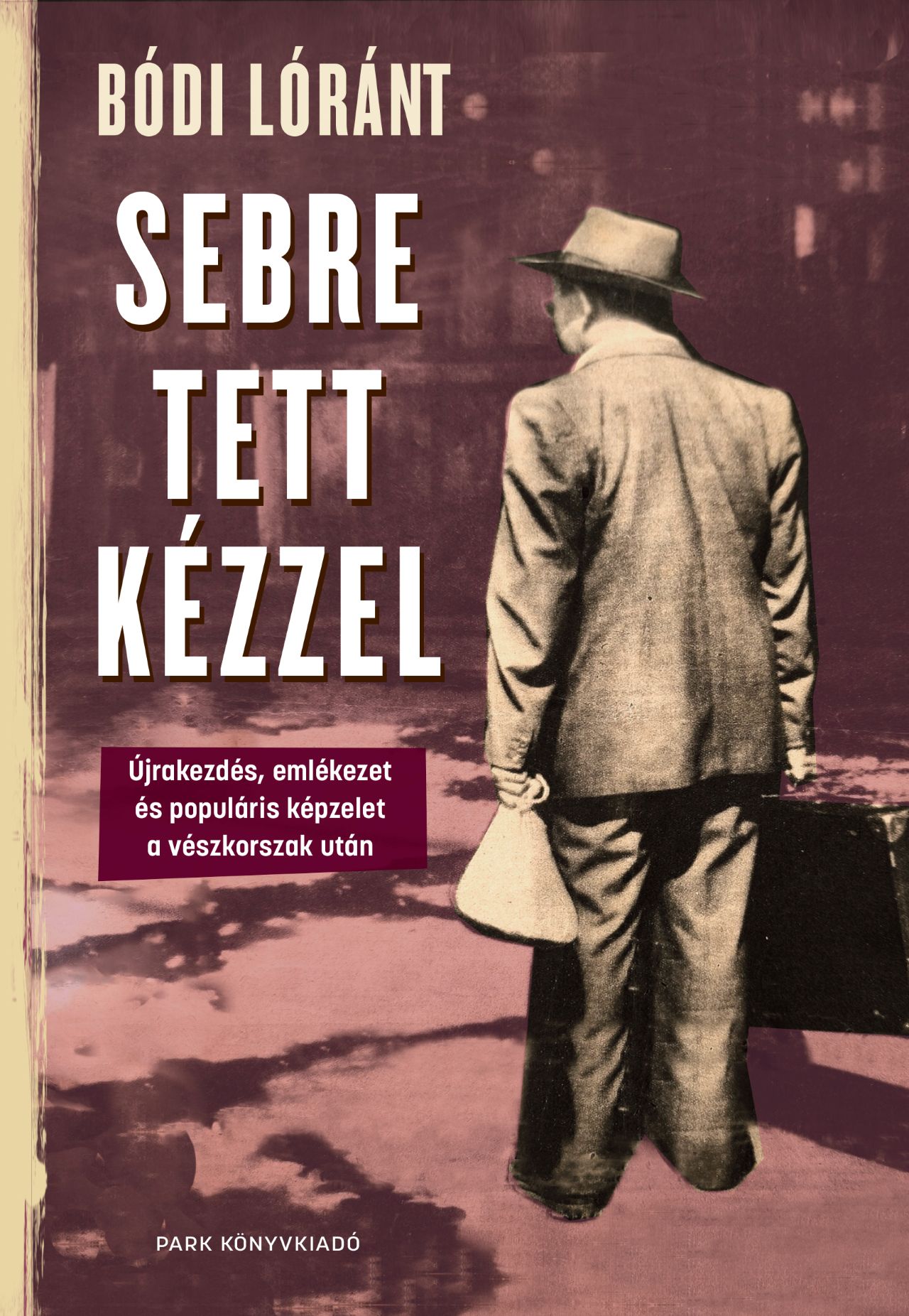 Bódi Lóránt - Sebre tett kézzel