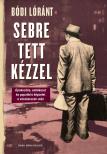 Bódi Lóránt - Sebre tett kézzel