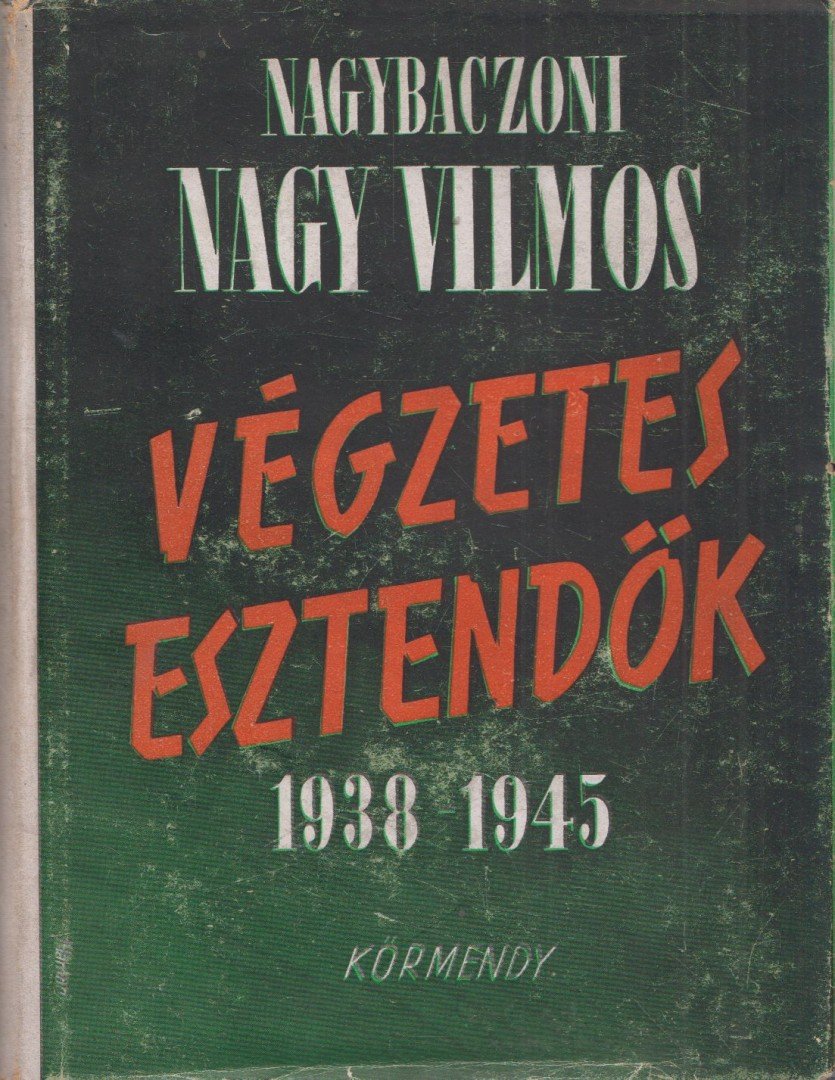 NAGYBACZONI NAGY VILMOS - Végzetes esztendők [antikvár]