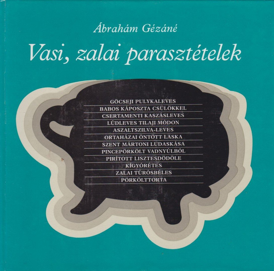 Ábrahám Gézáné - Vasi, zalai parasztételek [antikvár]