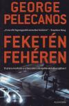 PELECANOS, GEORGE - Feketén-fehéren [antikvár]