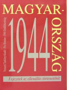 Benkő Zoltán - Magyarország 1944 - Fejezetek az ellenállás történetéből [antikvár]