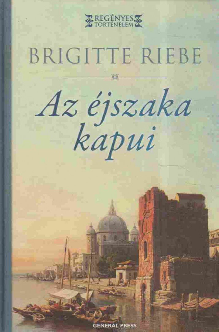 Brigitte Riebe - Az éjszaka kapui [antikvár]